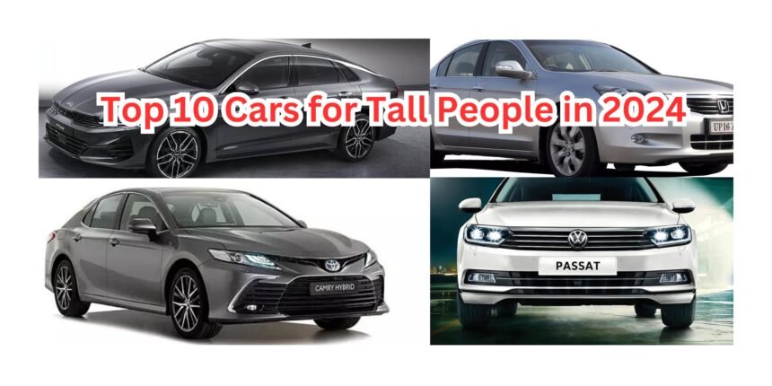 Top 10 Cars for Tall People in 2024