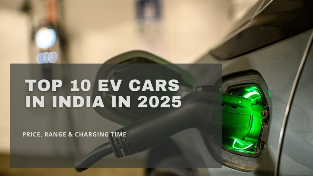 Top 10 EV Cars in India in 2025