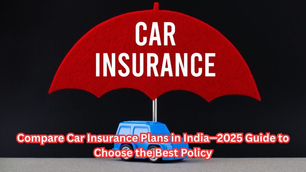 compare top car insurance plans in India
