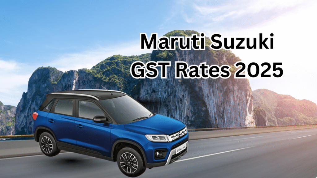 Maruti Suzuki GST Rates 2025